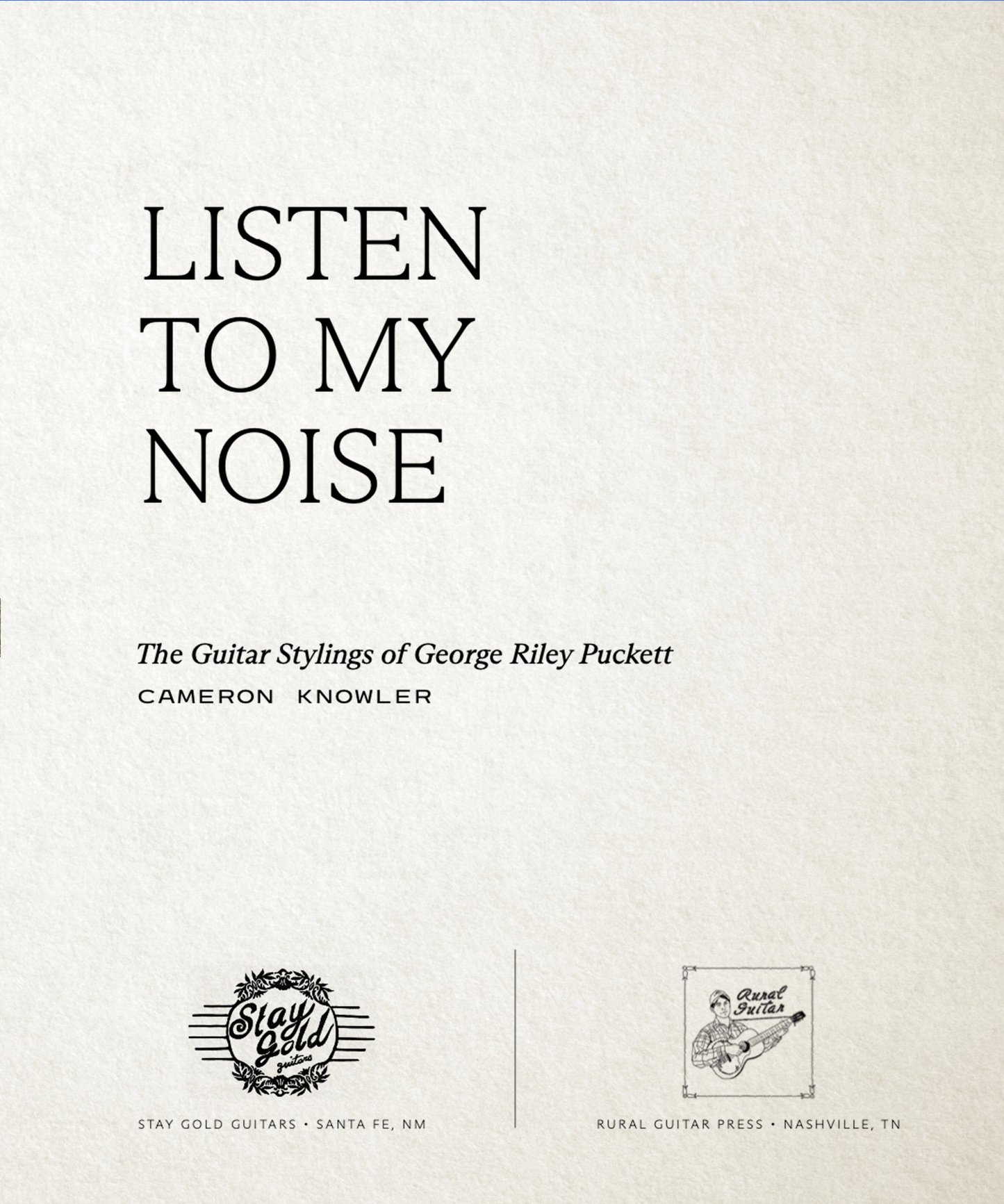 Listen to my Noise: The Guitar Stylings of George Riley Puckett (PRE ORDER)